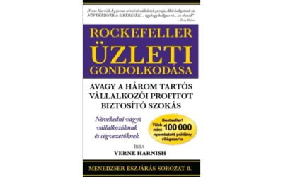 Verne Harnish: Rockefeller Üzleti Gondolkodása – avagy a három tartós vállalkozói profitot biztosító szokás