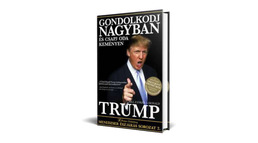 Donald J. Trump: Gondolkodj nagyban