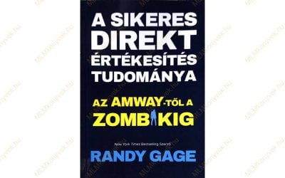 Randy Gage: A sikeres direkt értékesítés tudománya
