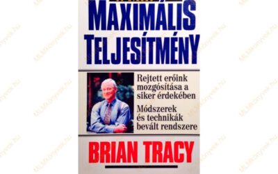 Brian Tracy: Maximális teljesítmény
