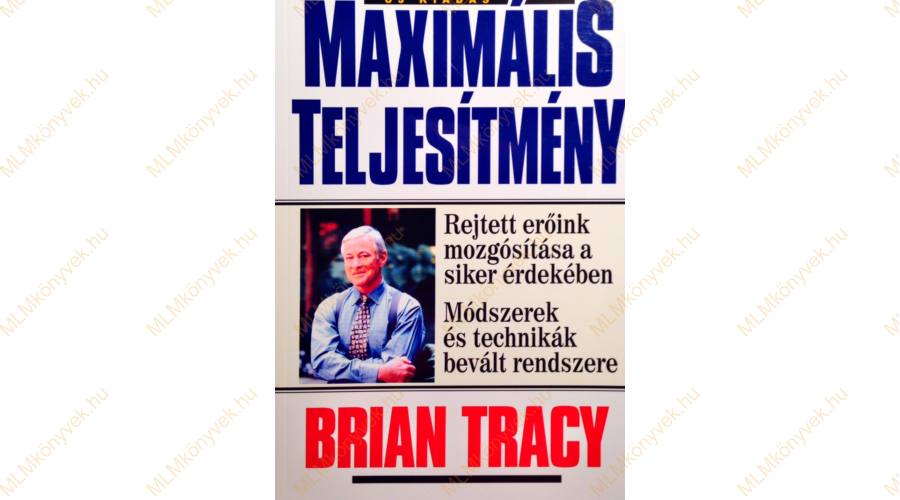 Brian Tracy: Maximális teljesítmény