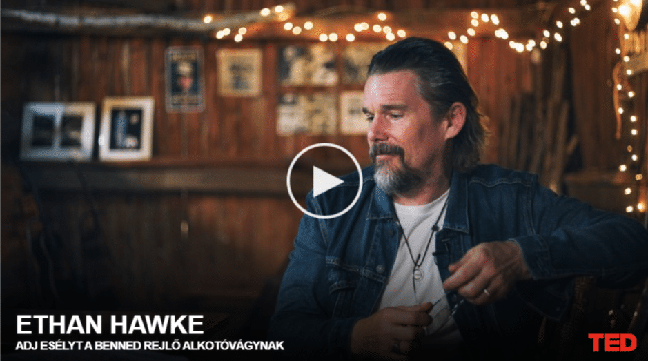 Ethan Hawke: Adj esélyt a benned rejlő alkotóvágynak