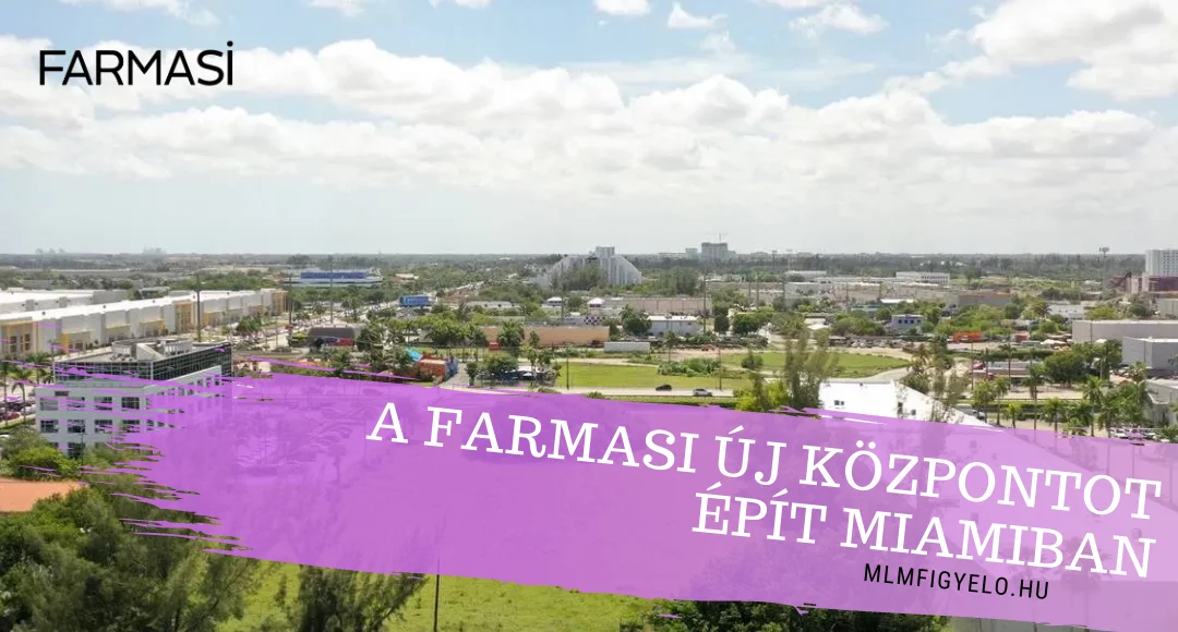 A Farmasi Amerika 25 millió dolláros központot épít Miamiban