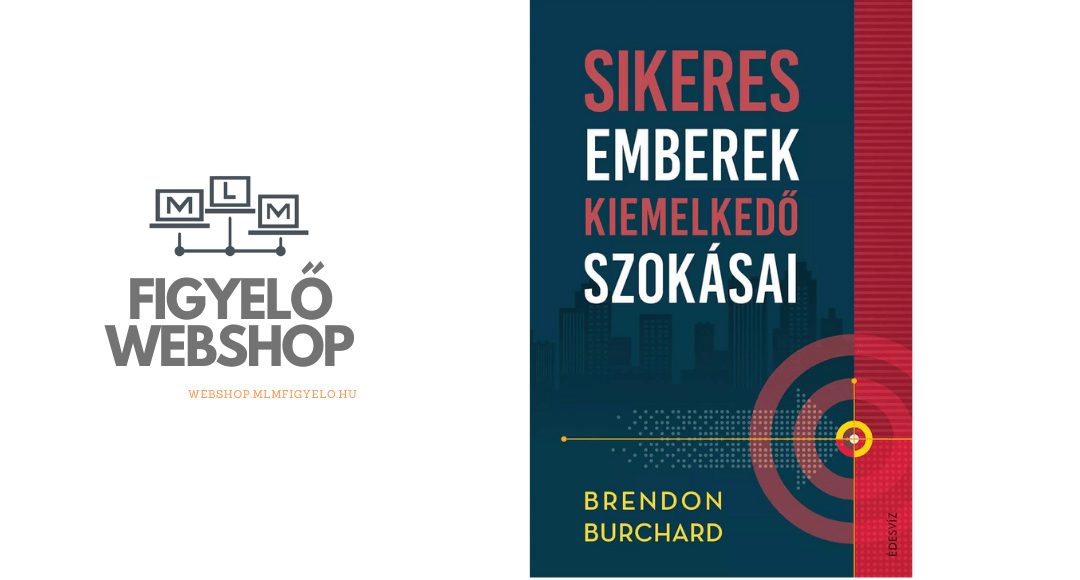 Brendon Burchard: Sikeres emberek kiemelkedő szokásai