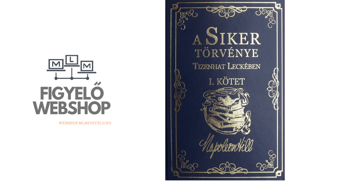 Napoleon Hill: A Siker Törvénye Tizenhat Leckében