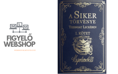 Napoleon Hill: A Siker Törvénye Tizenhat Leckében