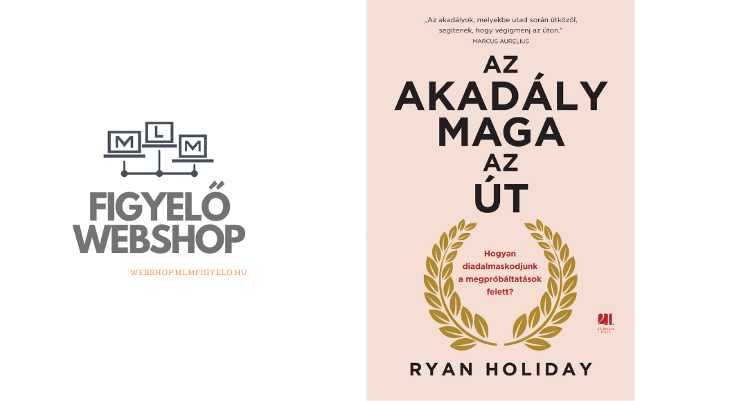 Ryan Holiday: Az akadály maga az út