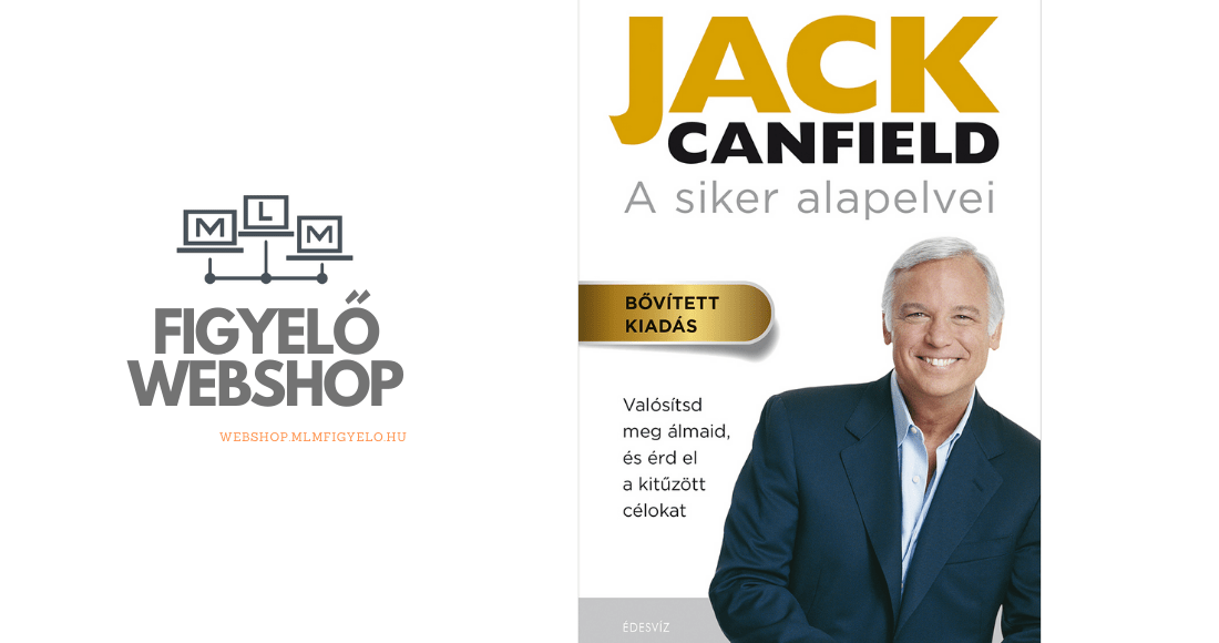 Jack Canfield A siker alapelvei Jack Canfield: A siker alapelvei