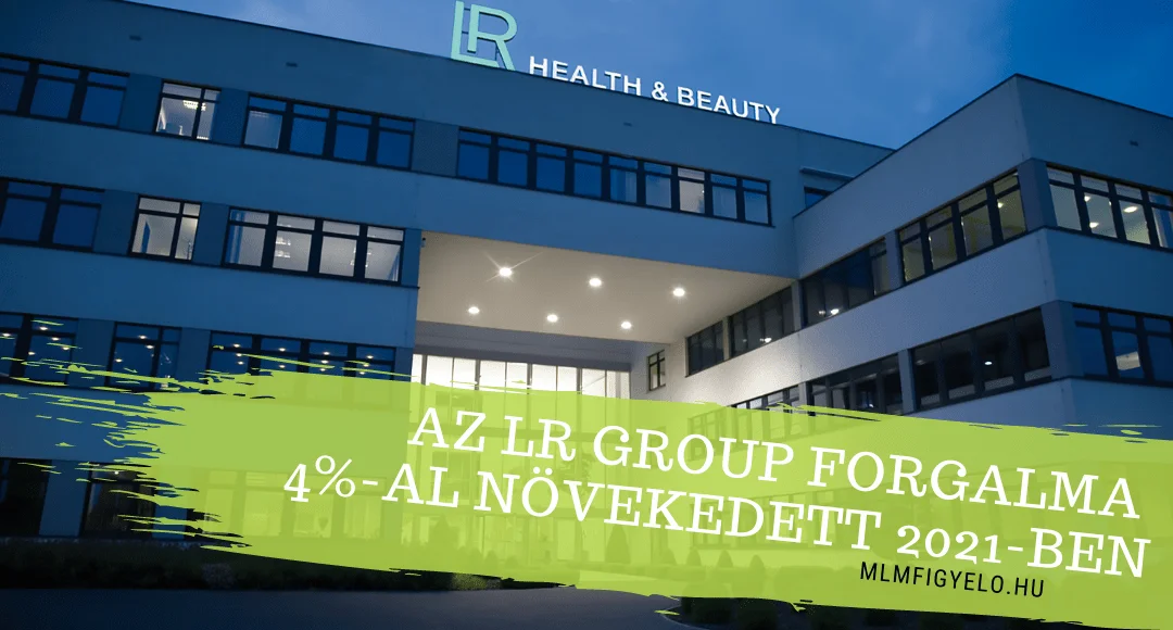 Az LR Group forgalma 4%-al növekedett 2021-ben