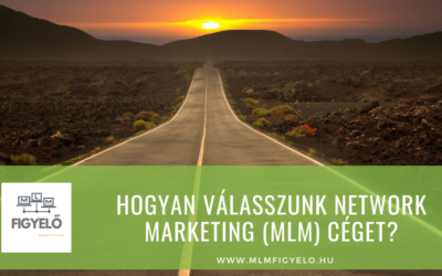 Hogyan válasszunk Network Marketing (MLM) céget?