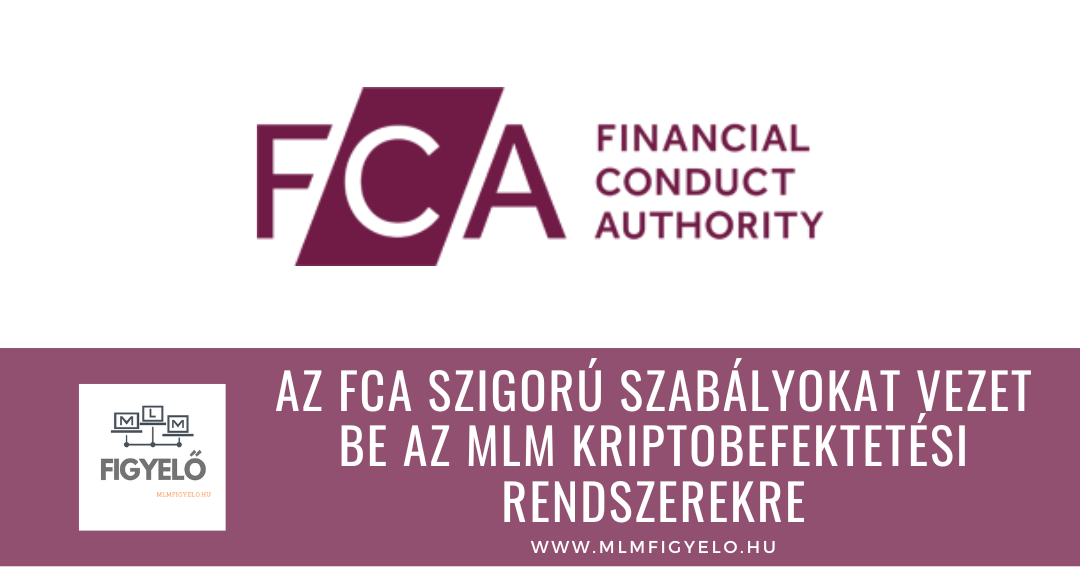 Az FCA szigorú szabályokat vezet be az MLM kriptobefektetési rendszerekre