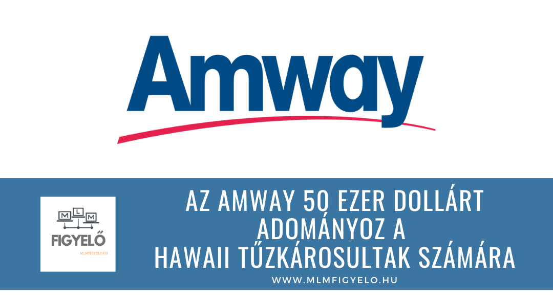 Az Amway 50 ezer dollárt adományoz a Hawaii tűzkárosultak számára