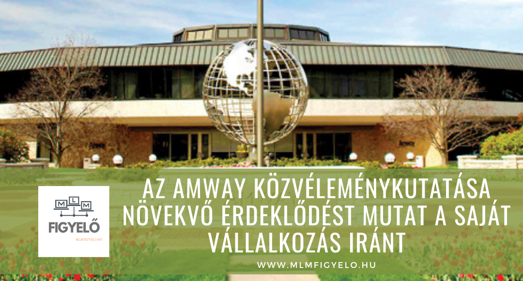 Az Amway közvéleménykutatása növekvő érdeklődést mutat a saját vállalkozás iránt