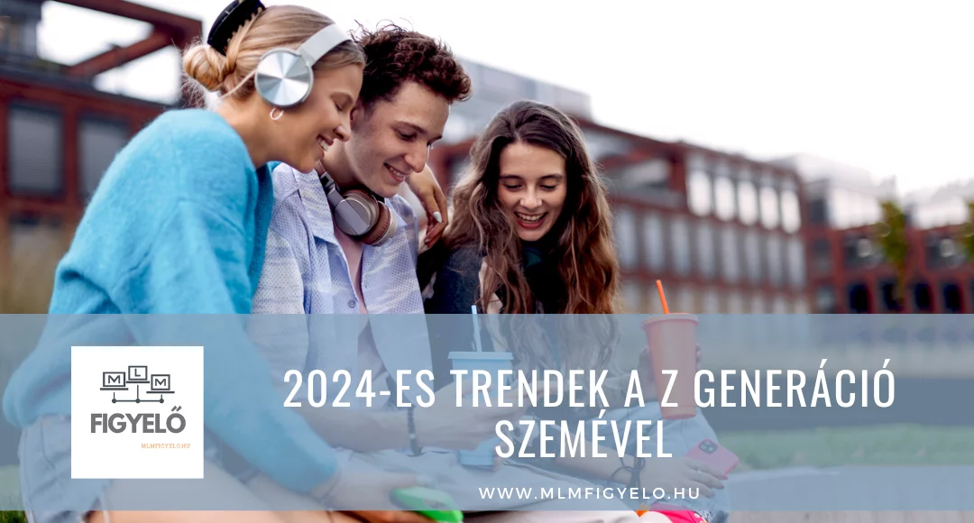 2024-es trendek a Z generáció szemével