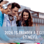 2024-es trendek a Z generáció szemével