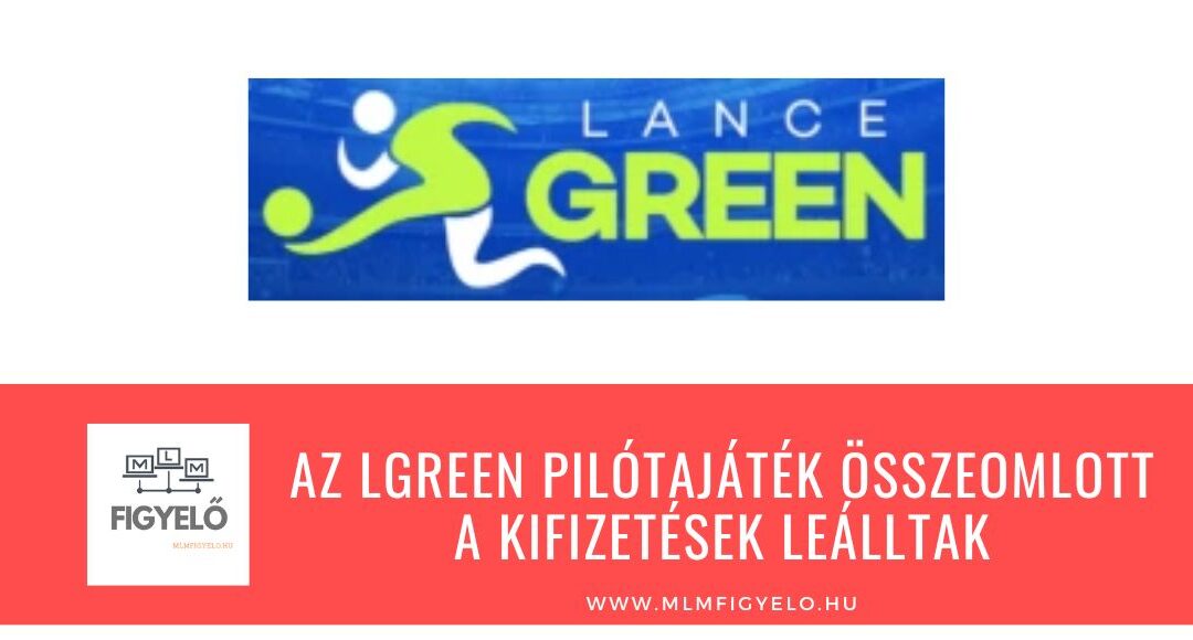 Az LGreen pilótajáték összeomlott, a kifizetések leálltak