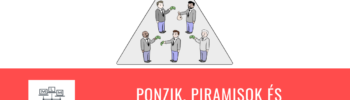 Ponzik, Piramisok és Kripto MLM átverések