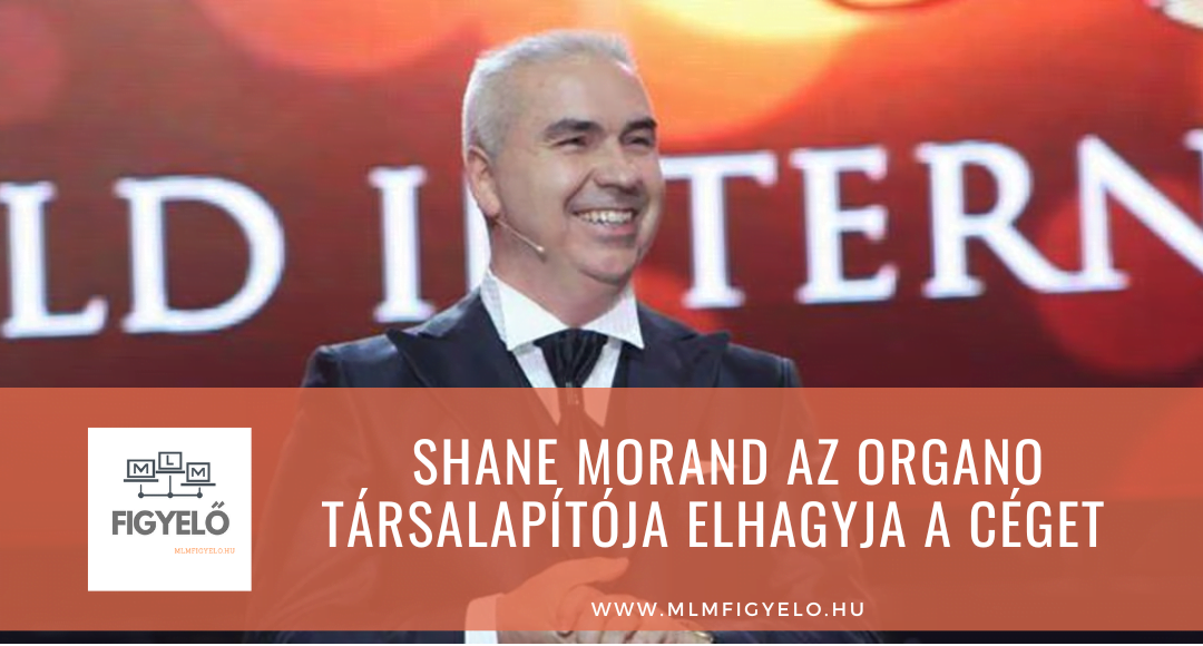 Shane Morand az ORGANO társalapítója elhagyja a céget