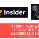 Pénzügyi piramisjáték figyelmeztetés a Myinsider club ellen
