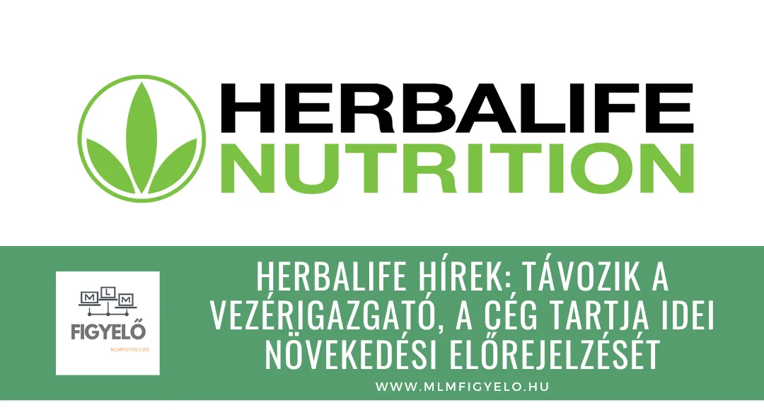 Herbalife hírek: távozik a vezérigazgató, a cég tartja idei növekedési előrejelzését
