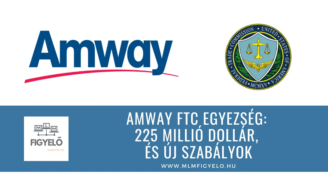 Amway FTC egyezség: 225 millió dollár, és új szabályok az amerikai üzletben