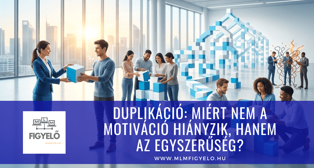 Duplikáció a hálózatépítésben: miért nem a motiváció hiányzik, hanem az egyszerűség?