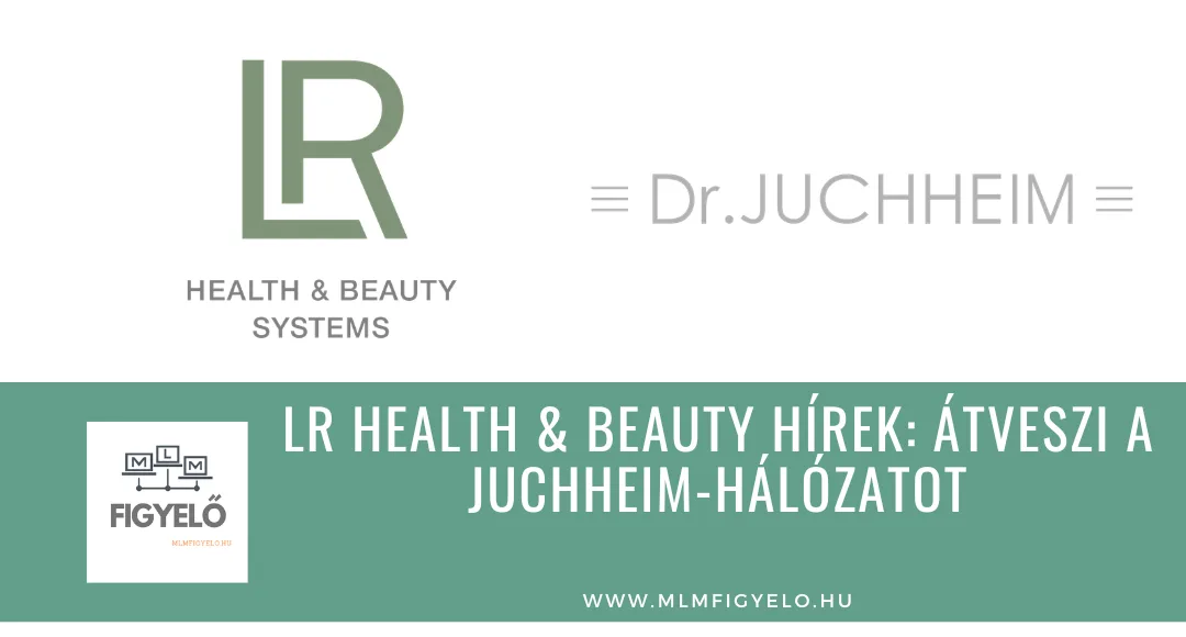 LR Health & Beauty hírek: átveszi a Juchheim-hálózatot, miközben 17%-kal esett a féléves forgalom