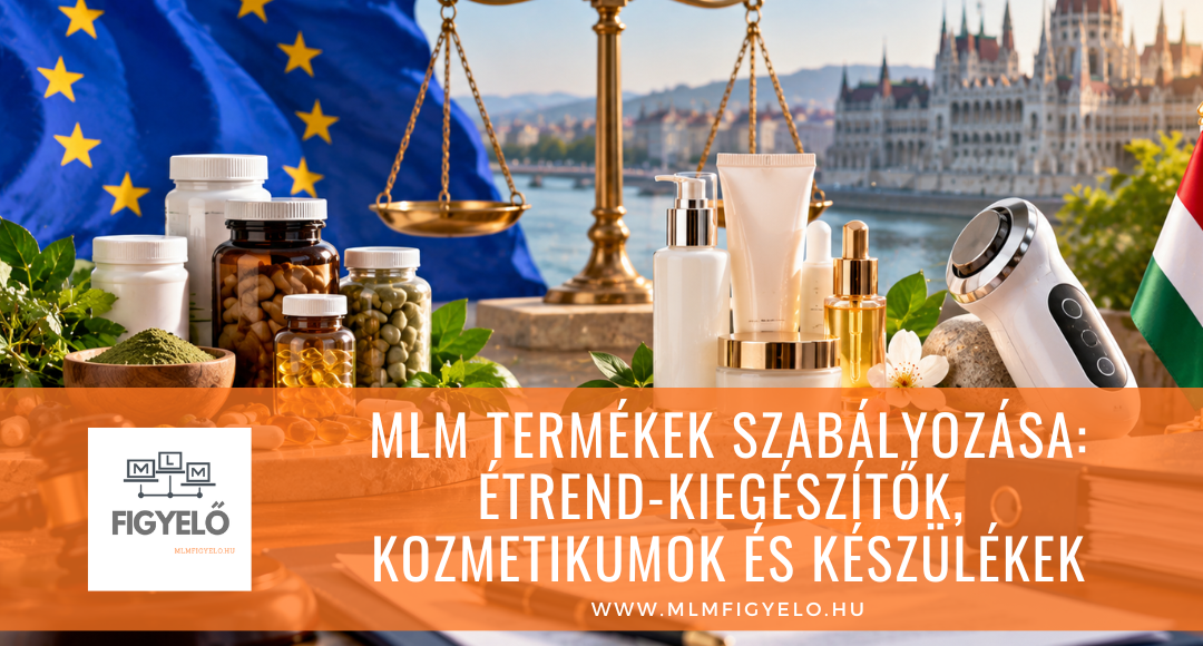 MLM termékek szabályozása: étrend-kiegészítők, kozmetikumok és készülékek az EU-ban és Magyarországon