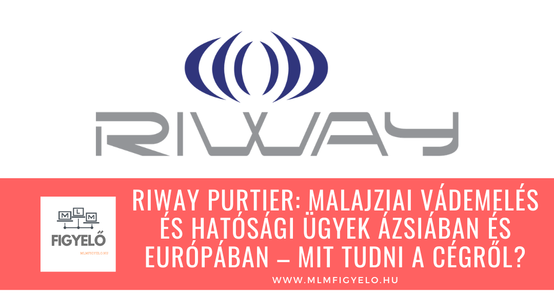 Riway Purtier: malajziai vádemelés és hatósági ügyek Ázsiában és Európában – mit tudni a cégről?
