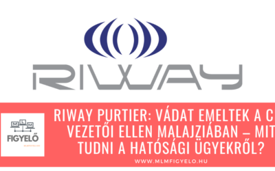 Riway Purtier: vádat emeltek a cég vezetői ellen Malajziában – mit tudni a cégről és a hatósági ügyekről?