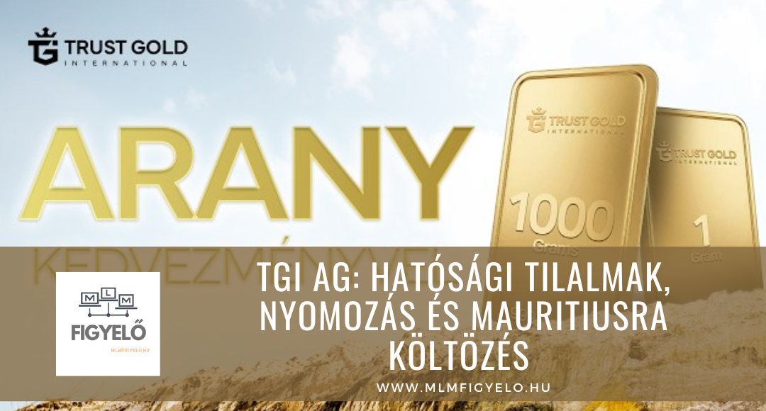 TGI AG: hatósági tilalmak, nyomozás és Mauritiusra költözés – mit tudni a „kedvezményes arany” modellről?